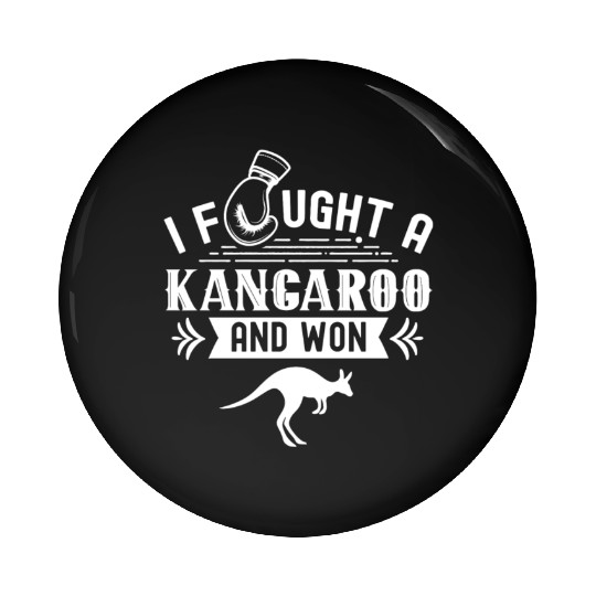 I Fought A Kangaroo Kangaroos Animal Lover Pin Buttons