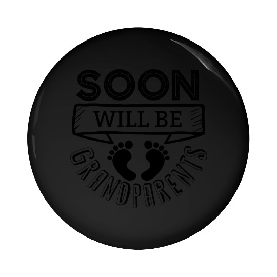 We Will Soon Become Grandparents, Be Grandparents Pin Buttons