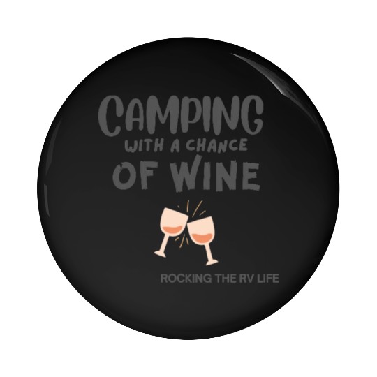 Camping With a Chance of Wine Pin Buttons