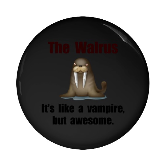 Walrus Vampire Funny Pin Buttons