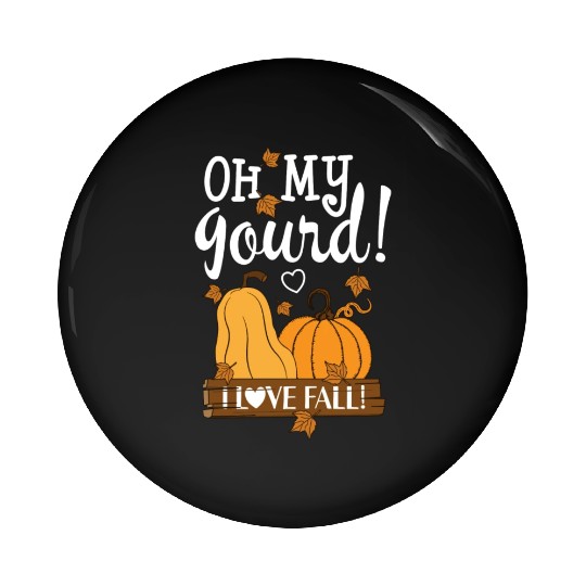 Fall Leaves Pumpkin Lovers Oh My Gourd I Love Fall Pin Buttons