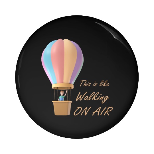 Like walking on air Pin Buttons