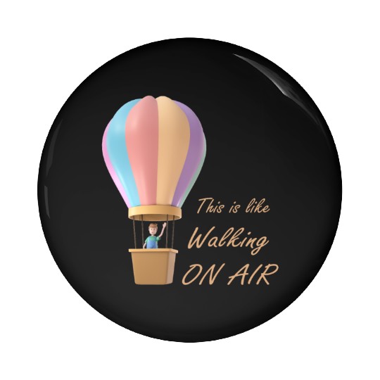 Like walking on air Pin Buttons