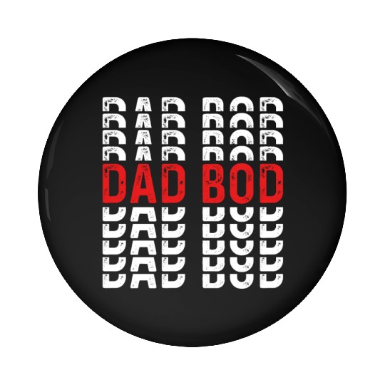 Dad Bod - Funny Chubby Father Prank Surprise Pin Buttons