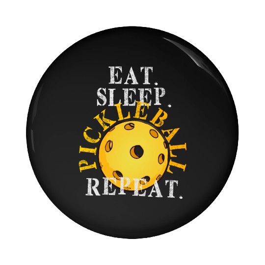 EAT SLEEP PICKLEBALL REPEAT LOVER FUNNY Pin Buttons