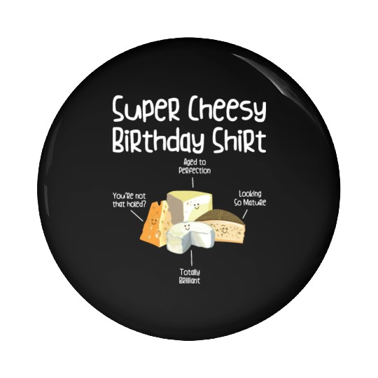 Super Cheesy Birthday Party Natal Day Cheese Pin Buttons