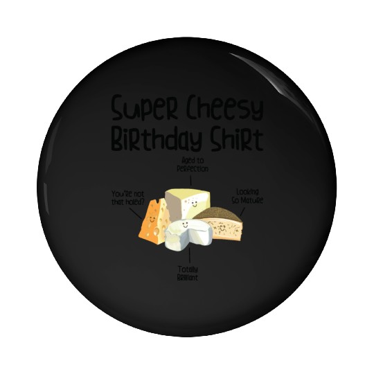 Super Cheesy Birthday Party Natal Day Cheese Pin Buttons