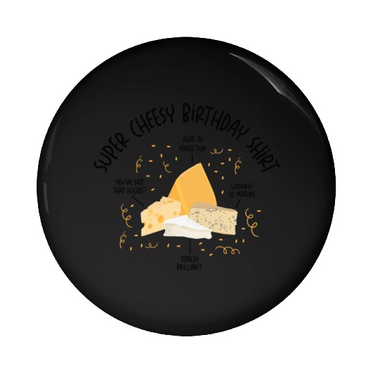 Super Cheesy Birthday Party Natal Day Cheese Pin Buttons