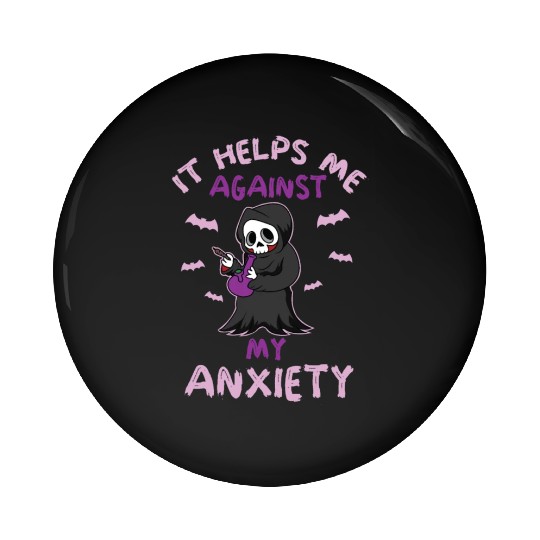 Against My Anxiety Smoking Marijuana Weed Pin Buttons