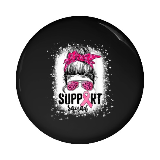 Wear It Pink ,Support Squad, Breast Cancer Support Pin Buttons
