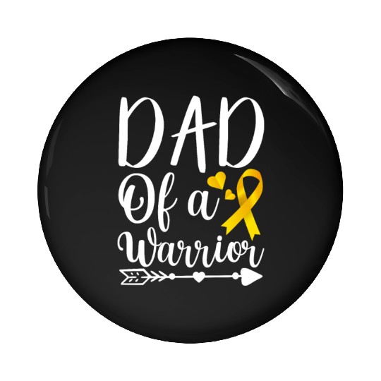 dad Of A Warrior Childhood Cancer Awareness Suppor Pin Buttons
