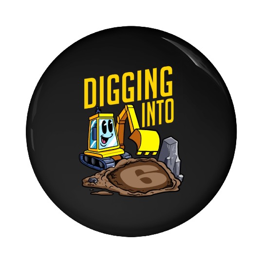 Excavator Driver Digging Into 6 Birthday Excavator Pin Buttons