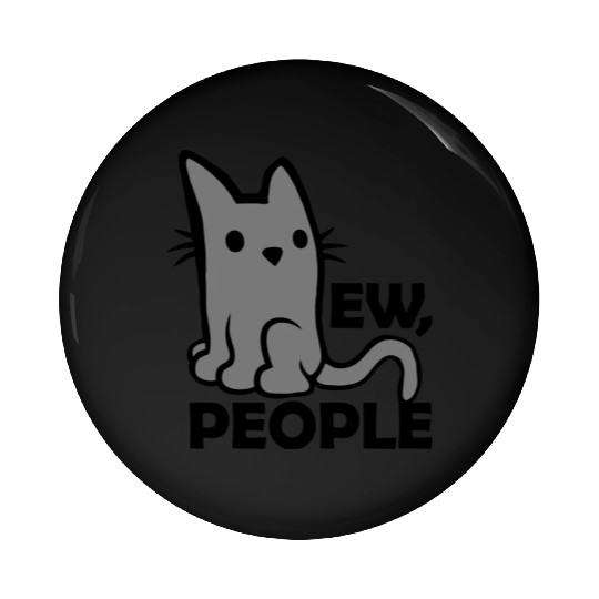 quote ew people cat Pin Buttons