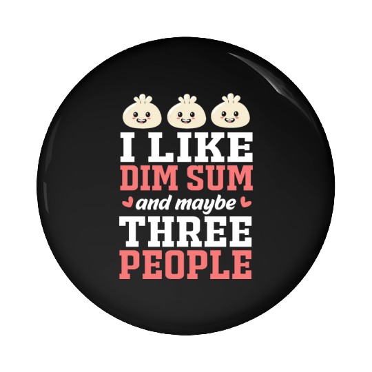 Funny Dim Sum Lover Dumpling Chinese Food Pin Buttons