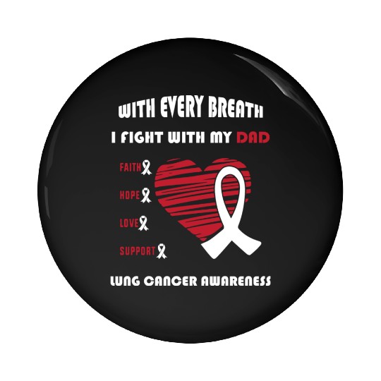 Faith Hope Love Support Squad Lung Cancer Dad Pin Buttons