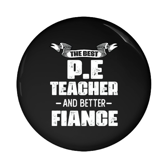 The Best PE Teacher Phys Ed Physical Education Pin Buttons