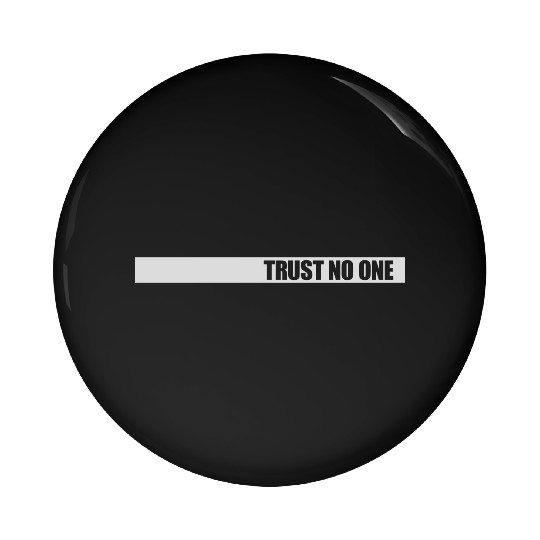 trust no one quote Pin Buttons