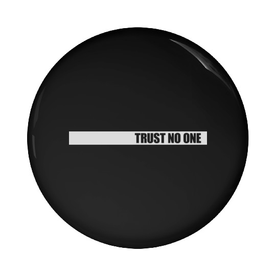 trust no one quote Pin Buttons