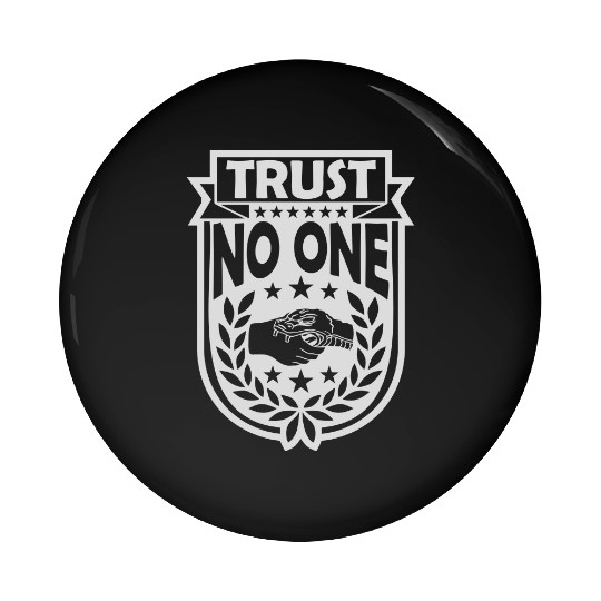 trust no one quote Pin Buttons