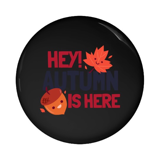 Hey! Autumn is Here Pin Buttons