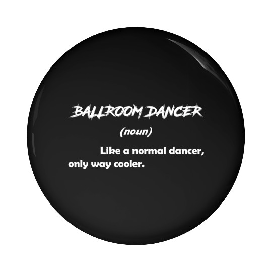 Funny Definition Dance Teacher Ballroom Dancer Pin Buttons