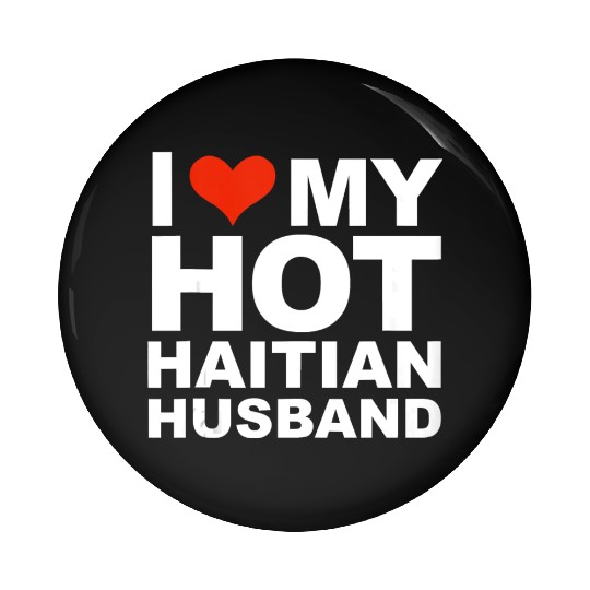 I Love My Hot Haitian Husband Wife Marriage Haiti Pin Buttons