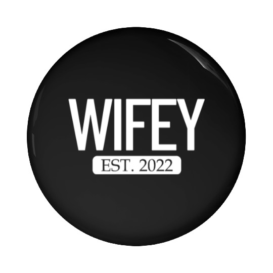Wifey Est. 2022 Matching Couple Newlywed Marriedwi Pin Buttons