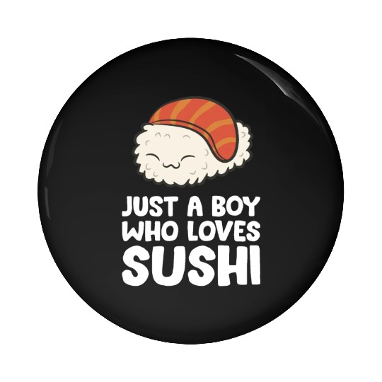 Just a Boy Who Loves Sushi Pin Buttons