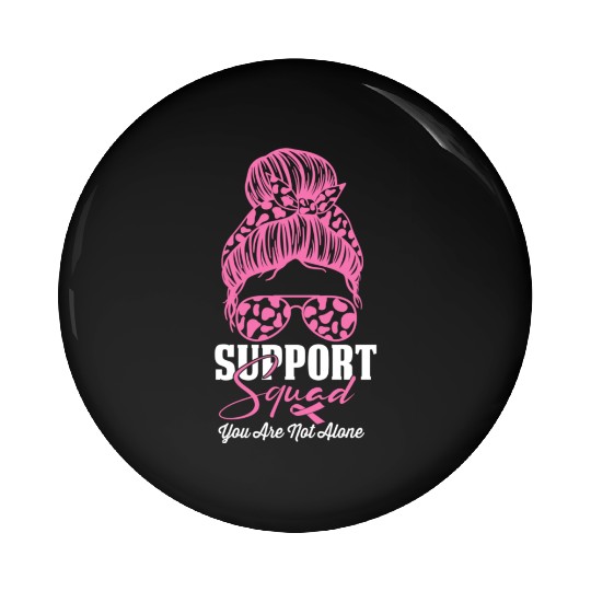 support squad you are not alone Pin Buttons