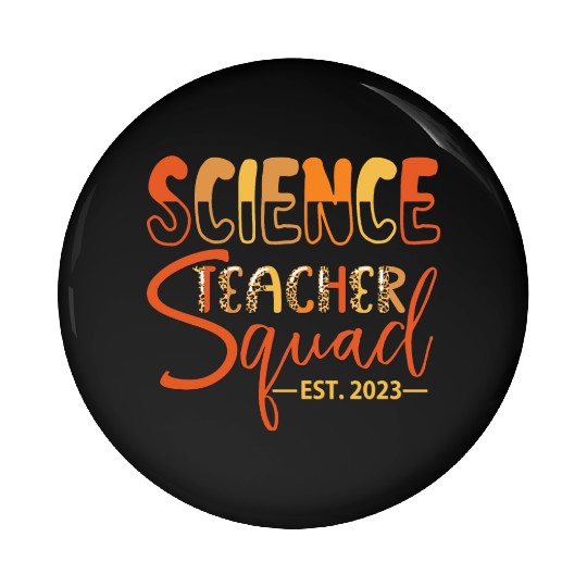 Science Teacher Squad EST. 2023 Pin Buttons