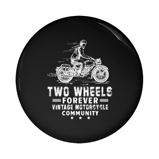 Two Wheels forever Vintage Motorcycle Community Pin Buttons