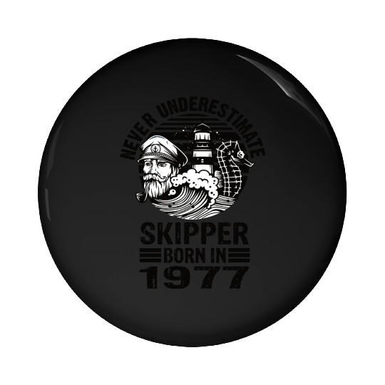 Never Underestimate Skipper Born In 1977 Pin Buttons