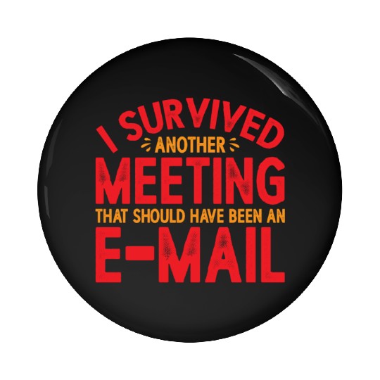 I Survived Another Meeting 21 Pin Buttons