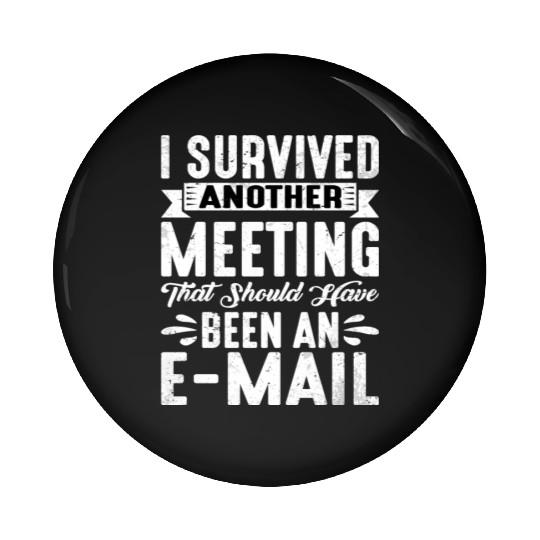 I Survived Another Meeting 20 Pin Buttons