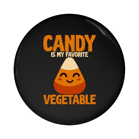 Candy Is My Favorite Vegetable Pin Buttons