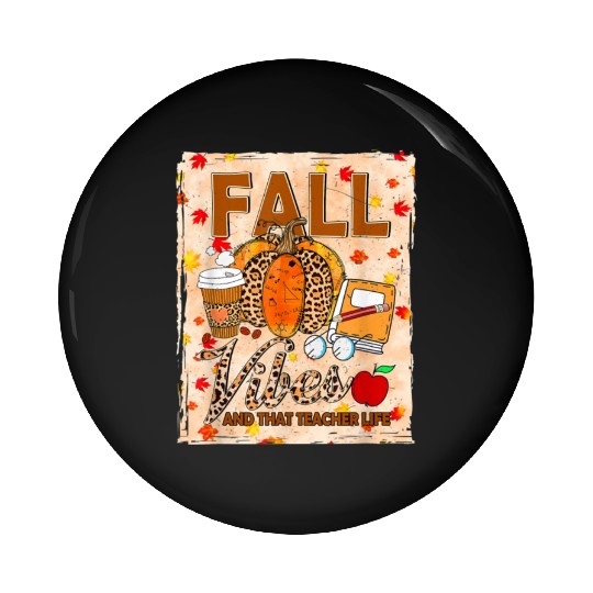 Fall Vibes And That Teacher Life Bleached Pin Buttons