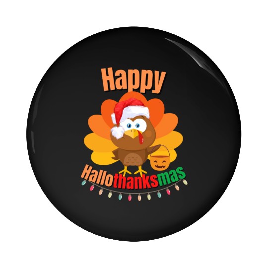 Happy Hallothanksmas Trick or Treat Santa Turkey Pin Buttons