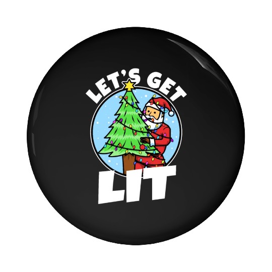 Lets get lit christmas Pin Buttons