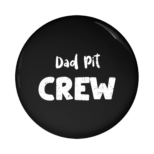 Dad Pit Crew - Birthday Pin Buttons
