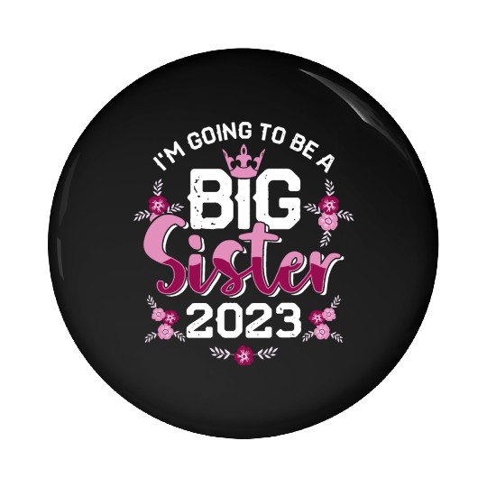 Big Sis 2023 - Big Sister Baby Family Birth Girl Pin Buttons