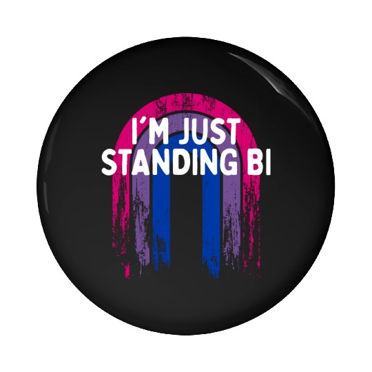 I'm Just Standing Bi Bisexual Sayings Bi Pride Pin Buttons