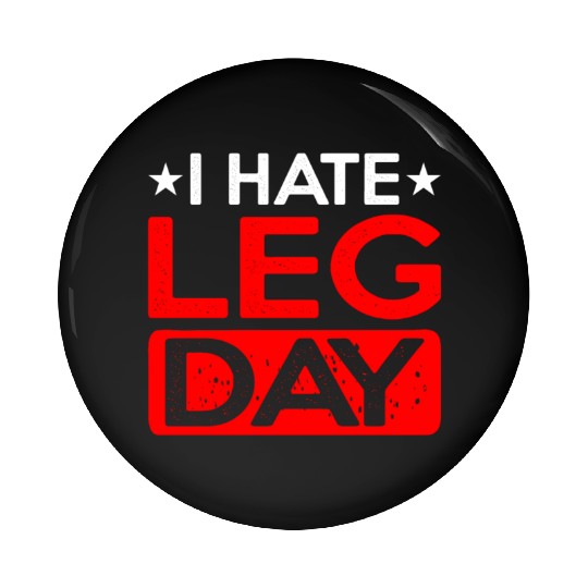 I Hate Leg Day 12 Pin Buttons