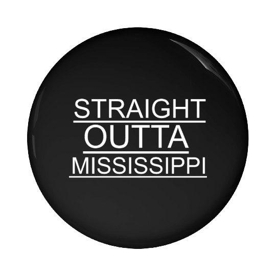 straight outta mississippi Pin Buttons