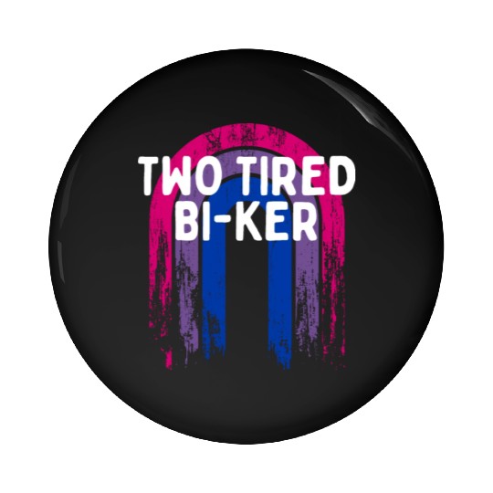 Two Tired Bi-ker Bisexual LGBTQ Bi Pride LGBT Pun Pin Buttons