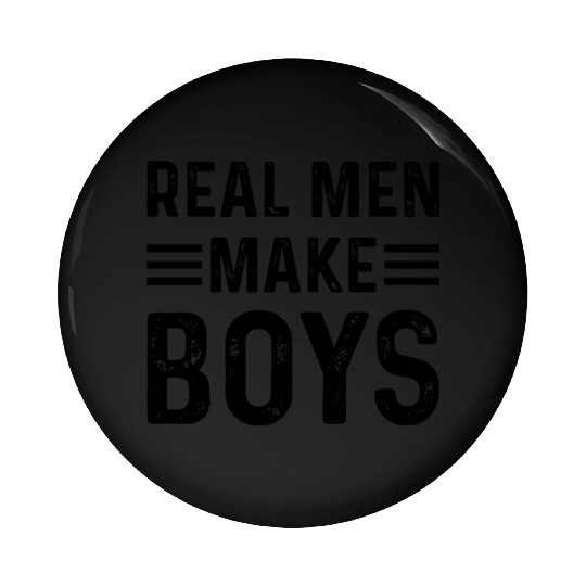 Real Men Make Boys Daddy To Be - Boy Daddy Announc Pin Buttons