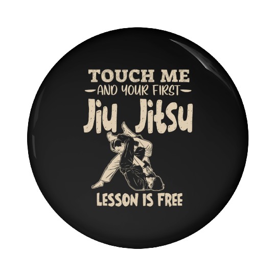 Touch Me And Your First Jiu Jitsu Lesson Is Free Pin Buttons
