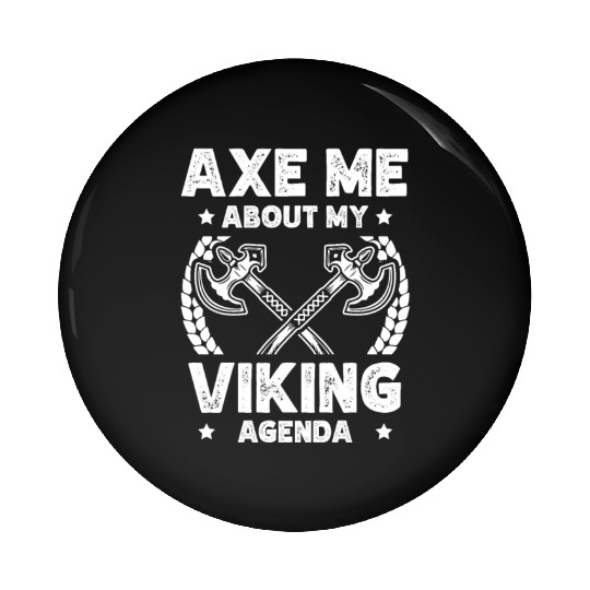 Axe Me About My Viking Agenda Valhalla Norsemen Pin Buttons
