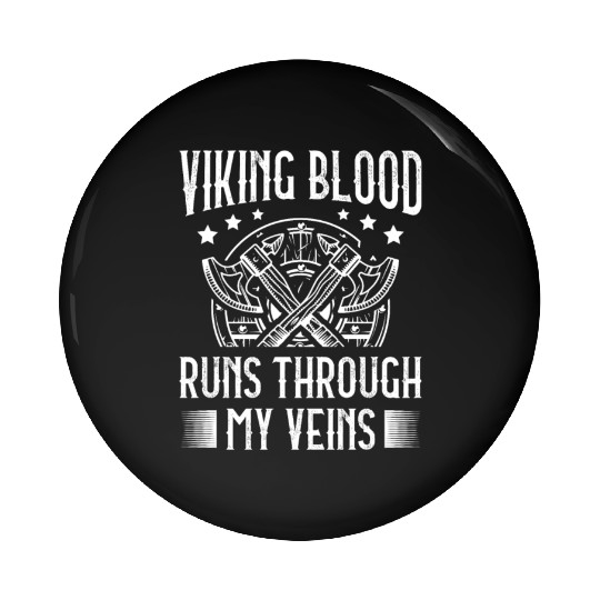 Viking Blood Runs Through My Veins Pagan Norsemen Pin Buttons