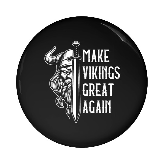 Make Vikings Great Again Valhalla Pagan Norsemen Pin Buttons