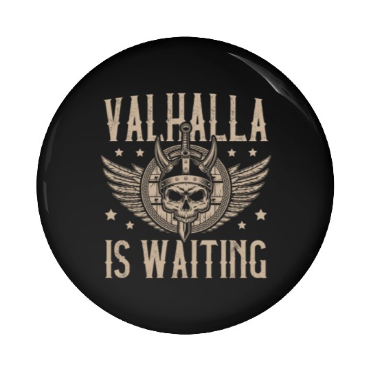 Valhalla is Waiting Pagan Norsemen Viking Warrior Pin Buttons
